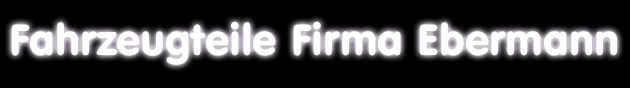 (Bild für) Fahrzeugteile Firma Ebermann - THE CULTURE OF REPLACEMENT PARTS
